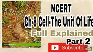 NEET 2022 NCERT CH 8 Cell - The Unit Of Life Full Explanation Part 2