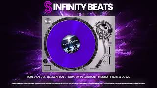 Highs & Lows by Ian Storm (feat. Menno) | INFINITY BEATS - Feel the Electronic Vibes, EDM Groove