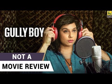 Gully Boy | Not A Movie Review | Ranveer Singh | Alia Bhatt | Sucharita Tyagi