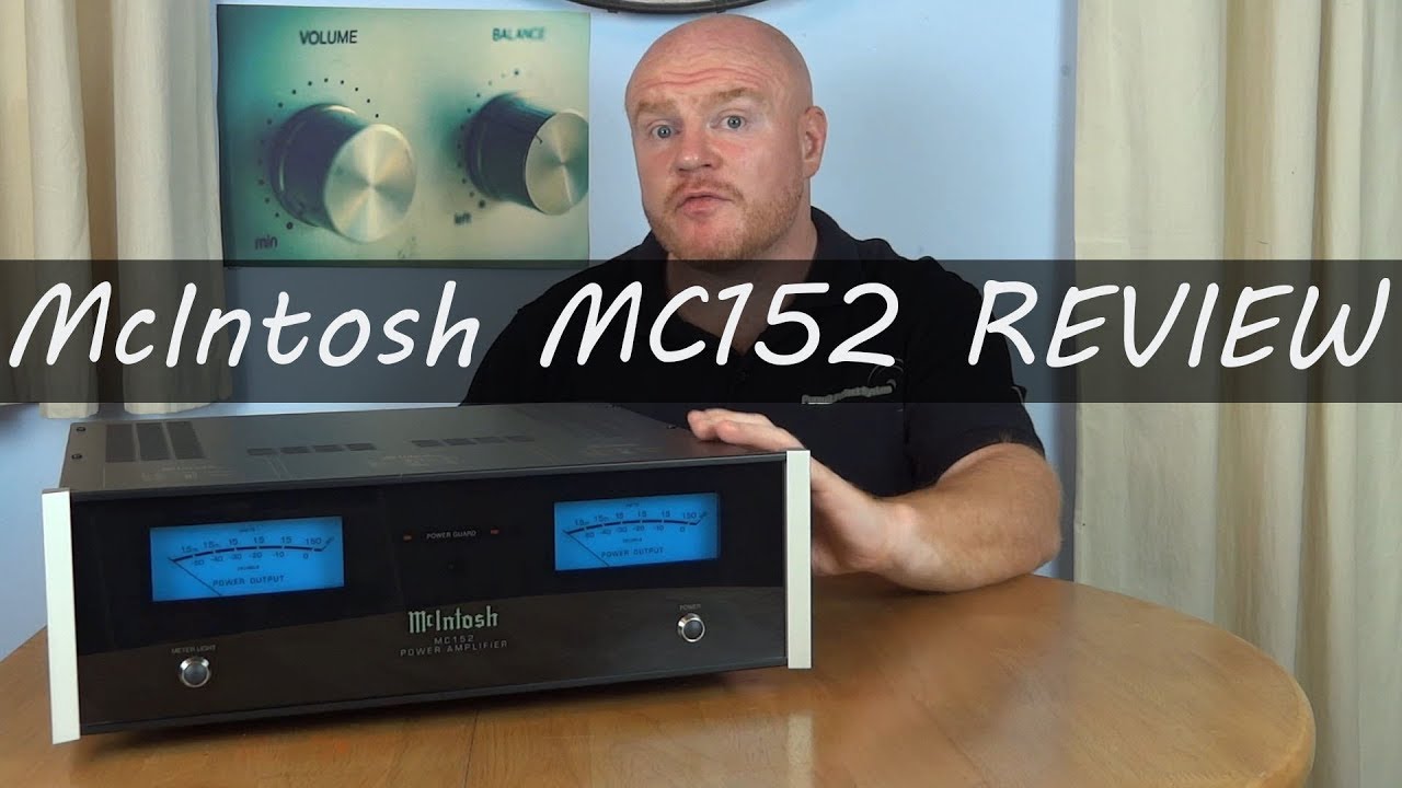 McIntosh MC152 HiFI Power Amplifier Full Review Long but worth