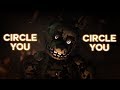 Sfm fnaf circle you circle you  song by zawazawap