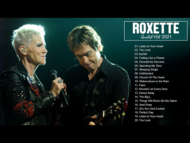 Roxette Greatest Hits Full Album - Best Songs Of Roxette Playlist 2021 class=