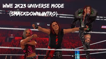 OUR NEW SMACKDOWN INTRO! | WWE 2K23: Universe Mode