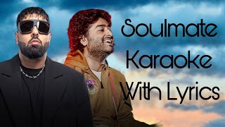 Badshah X Arijit Singh - Soulmate Karaoke Lyrical Ek Tha Raja