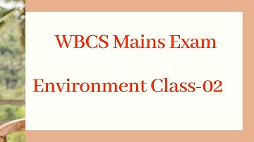 WBCS Mains Environment  || Class-02 ||  Paper-IV  ||