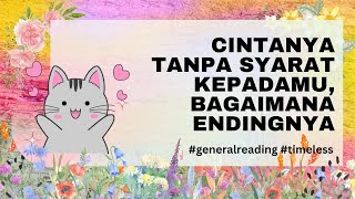 ?✨ CINTANYA TANPA SYARAT KEPADAMU, BAGAIMANA ENDINGNYA ? tarotindonesia generalreading