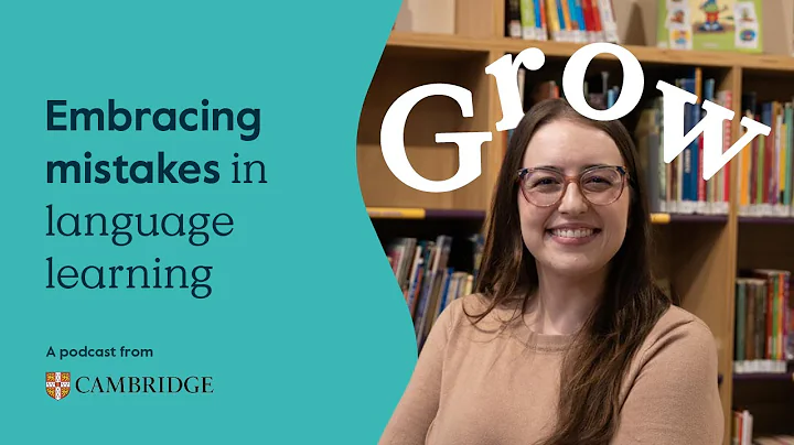 Embracing mistakes in language learning with Amanda Benites | Grow podcast | Cambridge