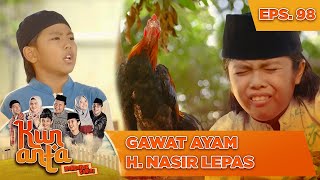 Gawat Ayam H. Nasir Lepas - Kun Anta Mendadak Santri