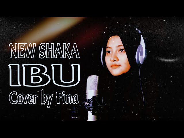 IBU - NEW SHAKA ( Lirik ) Cover by Fina class=