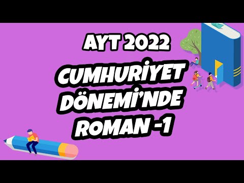 AYT Edebiyat - Cumhuriyet Dönemi’nde Roman -1 | AYT Edebiyat 2022 #hedefekoş