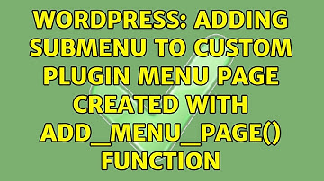 Wordpress: Adding submenu to custom plugin menu page created with add_menu_page() function