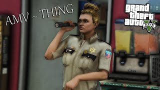 GTA V ROLEPLAY | AMV ~ THING