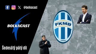 Bolkacast |#65|FKMB a sezona 2023/2024