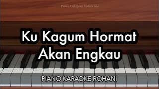 Ku Kagum Hormat Akan Engkau | Piano Karaoke Rohani