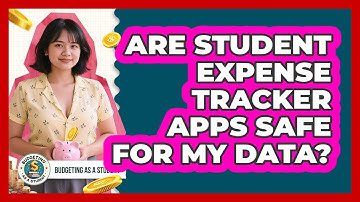 Are Student Expense Tracker Apps Safe For My Data? - Budgeting as a Student