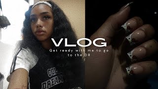 GRWM VLOG: going to the DR edition