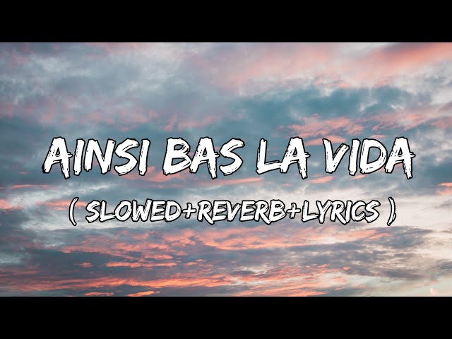 Ainsi Bas La Vida -  Indila Song ( Slowed+Reverb+Lyrics ) class=