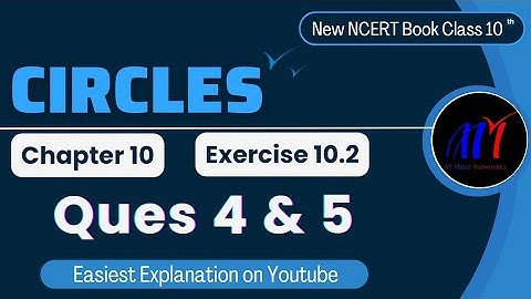 Chapter 10 Exercise 10.2 ( Ques 4 & 5 ) Circles Class 10 Maths | New NCERT Book