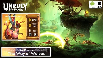 Unruly Heroes : The way of wolves part 2 | perfect run
