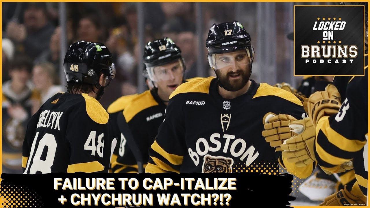 Bruins fail to Cap-italize + Chychrun watch?