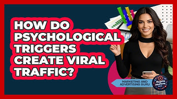 How Do Psychological Triggers Create Viral Traffic? - Marketing and Advertising Guru