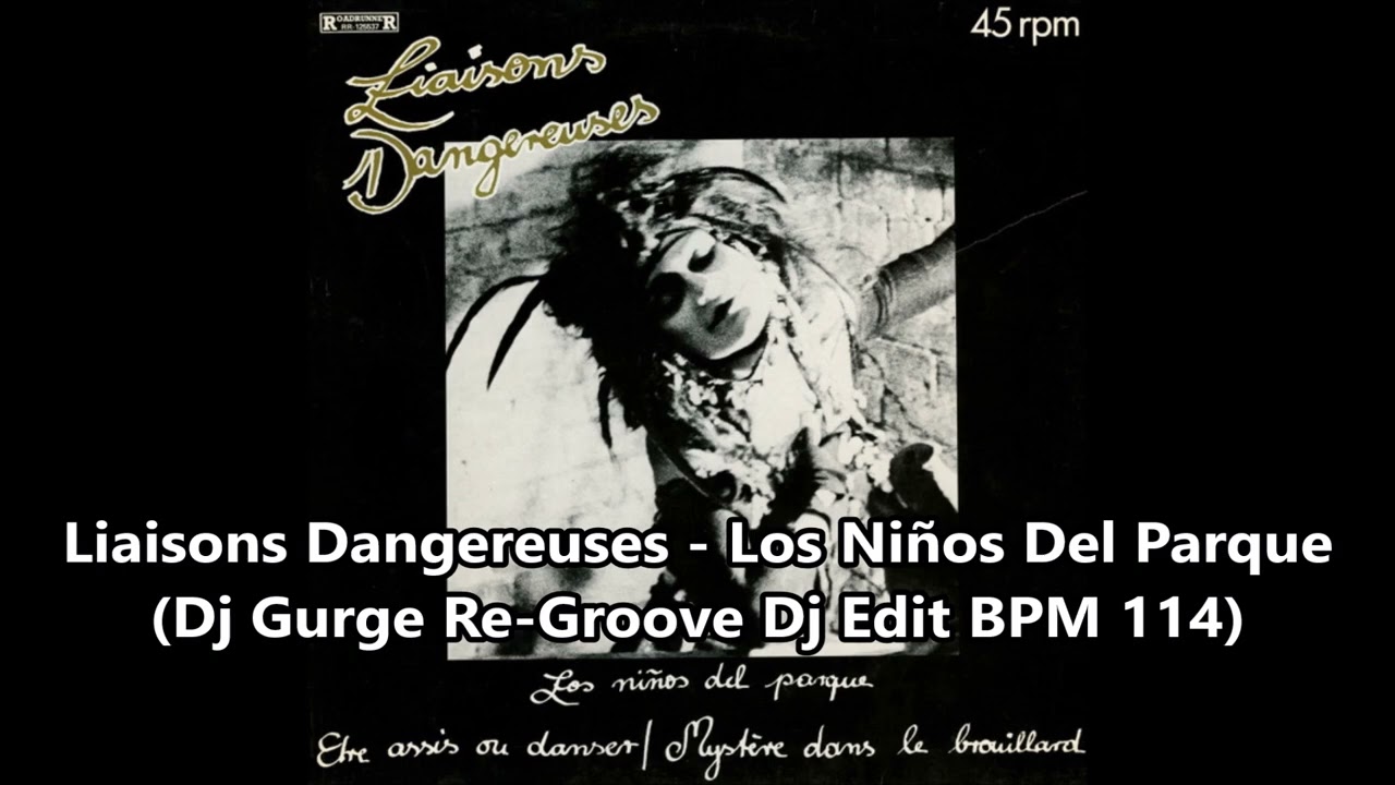 Liaisons Dangereuses - Los Niños Del Parque (Dj Gurge Re-Groove Dj 
