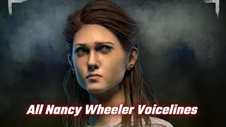 All Nancy Wheeler Voicelines | Dead by Daylight