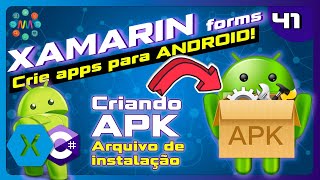 🟪 XAMARIN FORMS Lesson 41 - How to create an APK in Xamarin