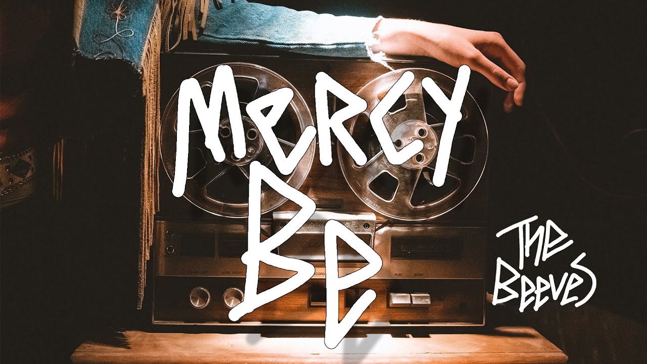 The Beeves || Mercy Be  [OFFICIAL VIDEO]