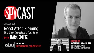 SpyCast - Bond After Fleming, the Continuation of an Icon – with Mark Edlitz by International Spy Museum 593 views 4 weeks ago 57 minutes