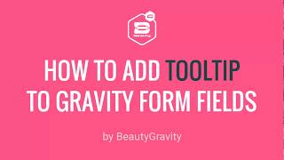 Beauty Gravity | How to add tooltip in Gravity Forms fields