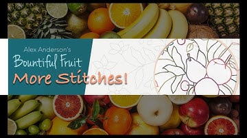 Alex Anderson LIVE - Bountiful Fruit Embroidery Class  - More Stitches