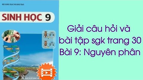 Giải bài tập sinh 9 trong sách giáo khoa năm 2024