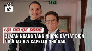 Tập 7: Zlatan ngang tàng nhưng đã 