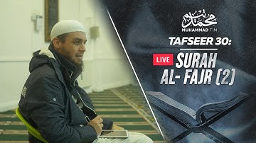 030 | The Tafseer of Surah al-Fajr (Part Two) | Muhammad Tim Humble