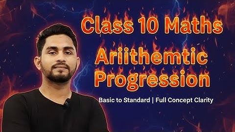 🔴 LIVE: Class 10 Maths – Arithmetic Progression | Basic to Standard | Full Concept Clarity