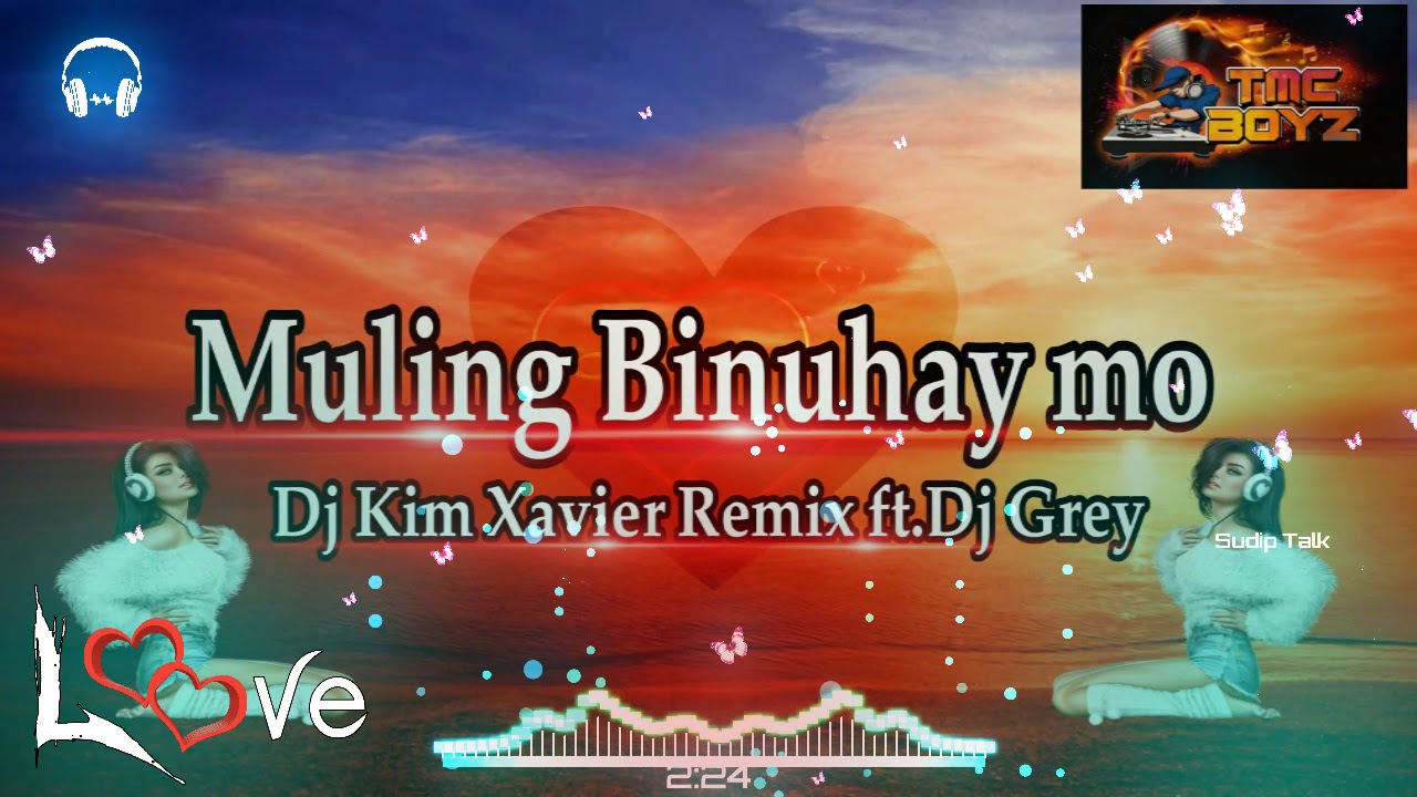 MULING BINUHAY MO (Slow Jam)- Dj Kim Xavier Remix ft .Dj Grey TMC_Team Swabe