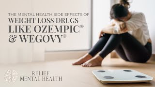 The Mental Health Side Effects of Weight Loss Drugs like Ozempic & Wegovy | Relief Mental Health
