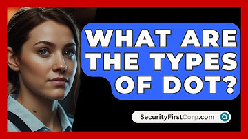 What Are The Types Of DoT? - SecurityFirstCorp.com