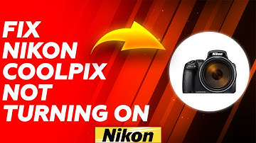 How To Fix Nikon Coolpix Not Turning On (Troubleshooting Guide To Resolve The Issue In Seconds)
