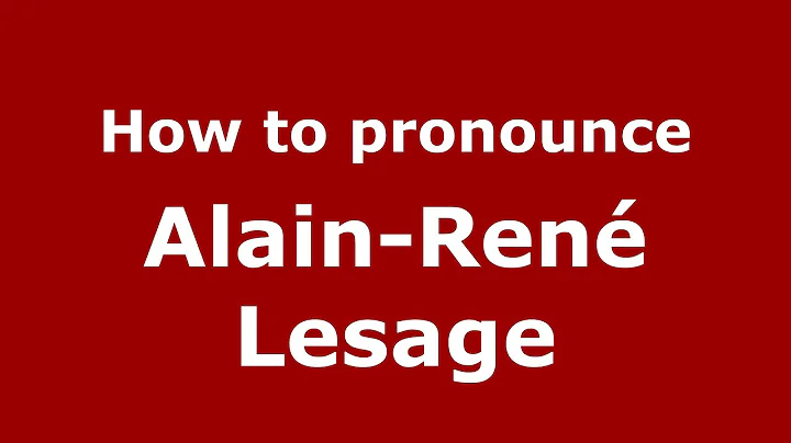 How to pronounce Alain-Ren Lesage (French/France) ...