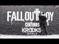 Fall Out Boy - Centuries (KROOKS Remix)