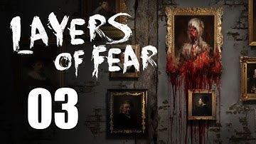 Layers of Fear Gameplay Walkthrough Part 3 Lets Play First Look Impression