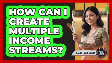 How Can I Create Multiple Income Streams?