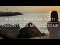 Mindfulness per tutti: presentazione incontri di meditazione