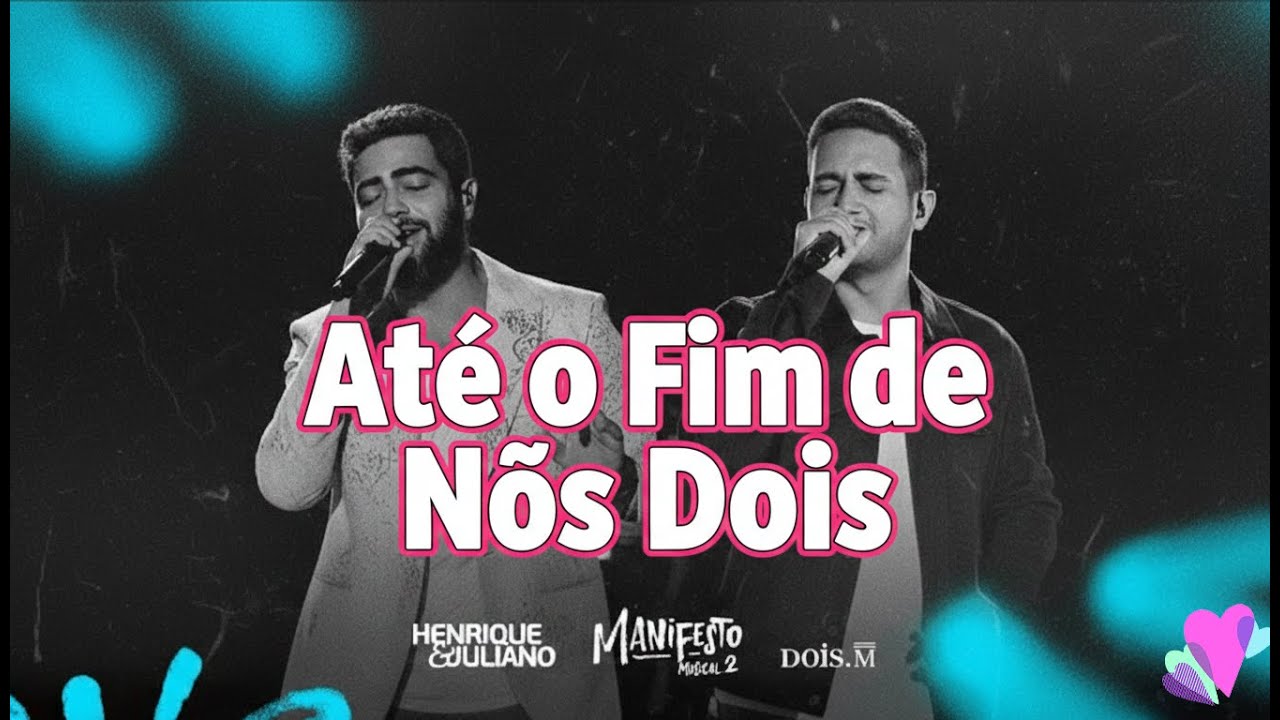 Henrique & Juliano - Até o Fim de Nós Dois | Sertanejo Romântico Sofrência