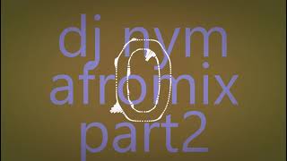 Dj Nym Afromix Part2