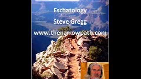 Eschatology - The Millennium in Revelation (pt.4) - Steve Gregg