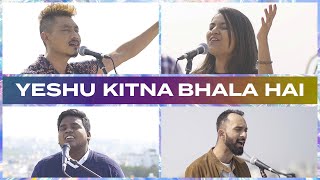 Yeshu Kitna Bhala Hai | Hindi Worship Song | Tali Angh, Prakruthi Angelina, Samarth Shukla, Samuel S chords