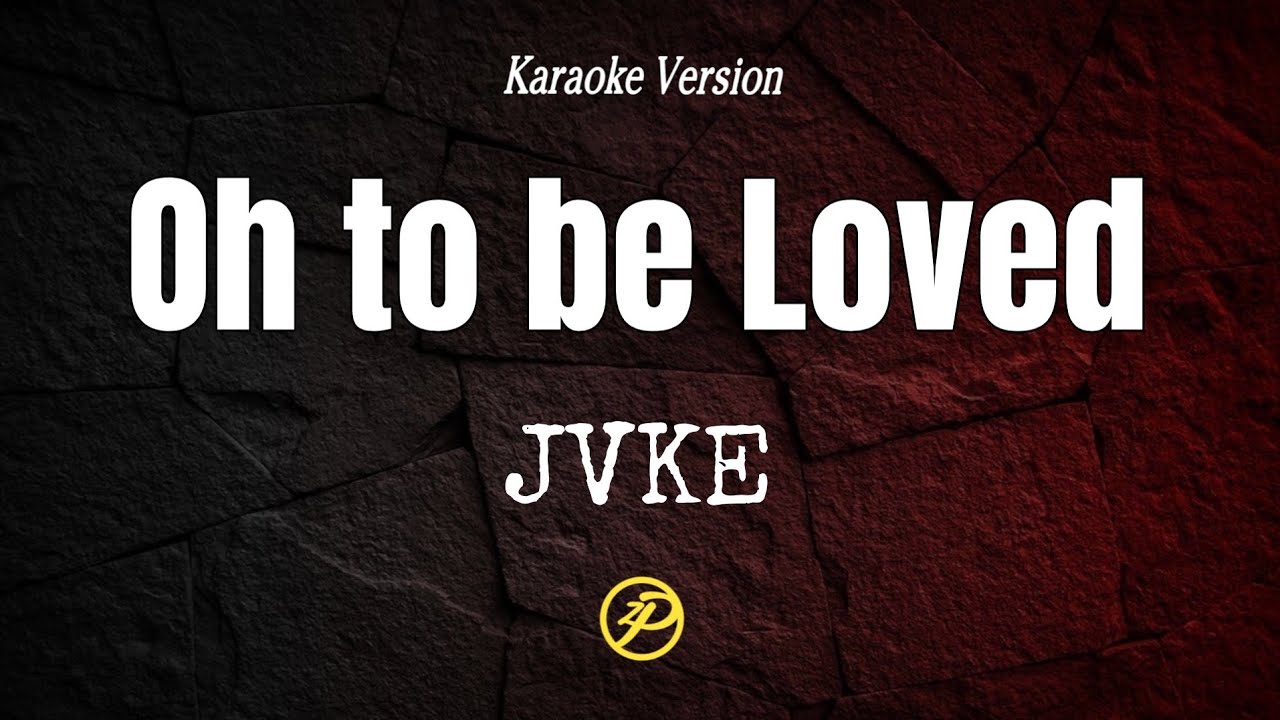 JVKE - oh to be loved - Karaoke Lyrics